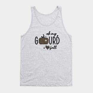 Oh My Gourd I love Fall Tank Top